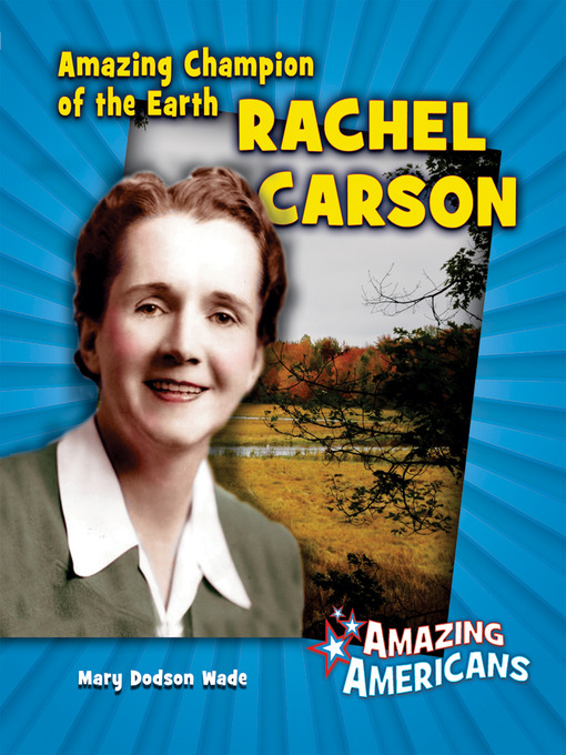 Title details for Amazing Champion of the Earth Rachel Carson by Mary Dodson Wade - Available